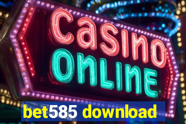 bet585 download