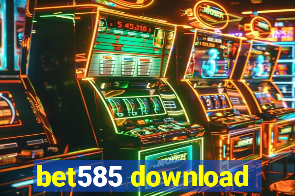 bet585 download