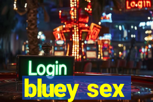 bluey sex