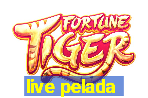 live pelada