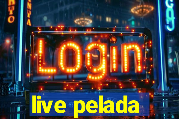 live pelada
