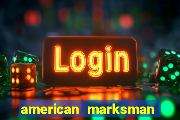 american marksman dinheiro infinito