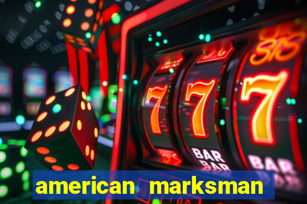 american marksman dinheiro infinito