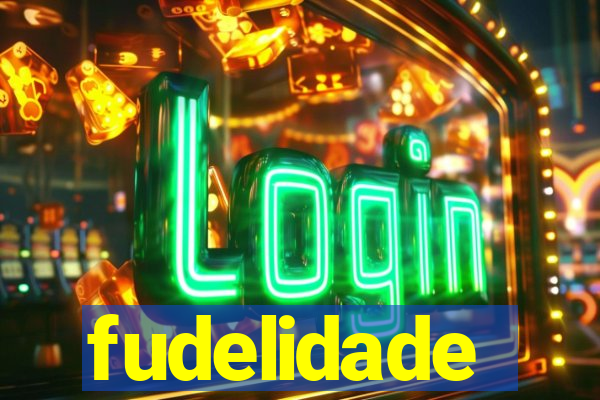 fudelidade