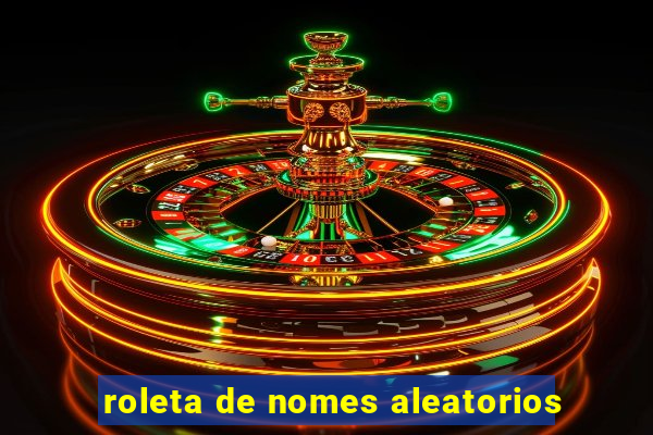 roleta de nomes aleatorios