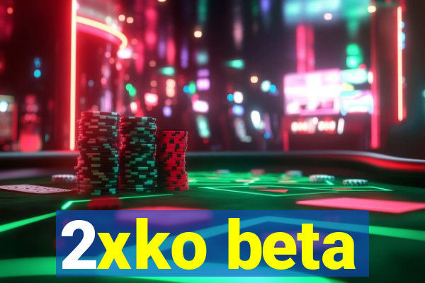 2xko beta
