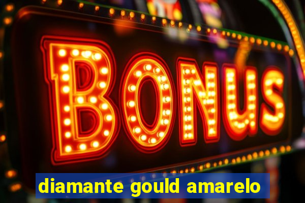 diamante gould amarelo
