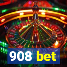 908 bet
