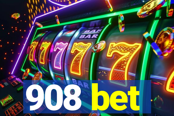 908 bet