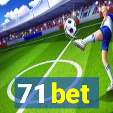 71 bet