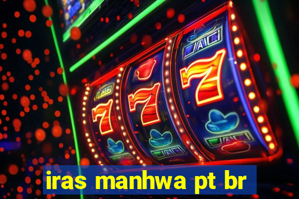 iras manhwa pt br