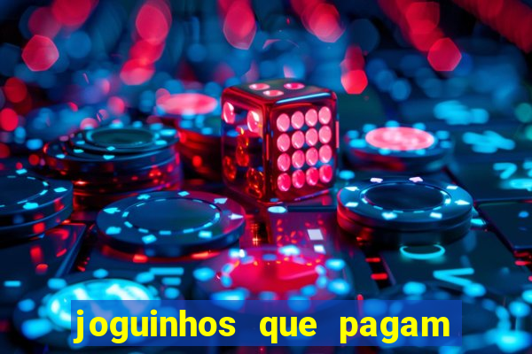 joguinhos que pagam para jogar