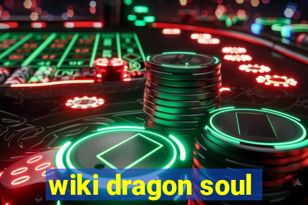 wiki dragon soul