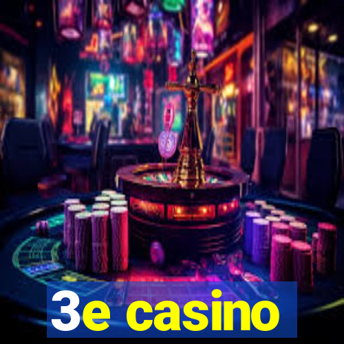 3e casino