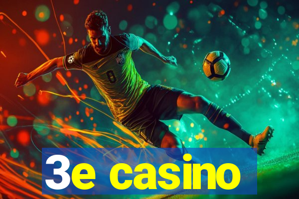 3e casino