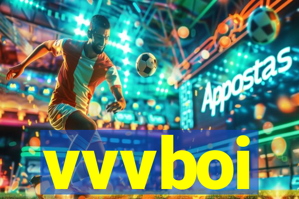 vvvboi