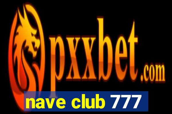 nave club 777