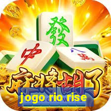 jogo rio rise