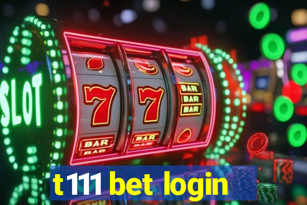 t111 bet login