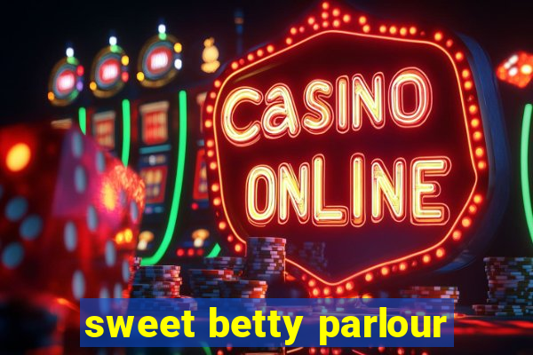 sweet betty parlour
