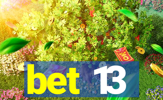 bet 13