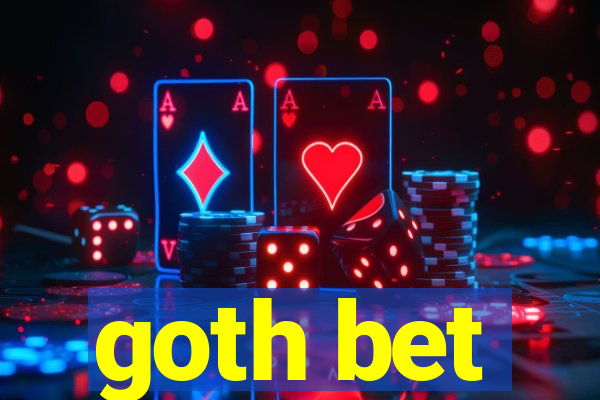 goth bet