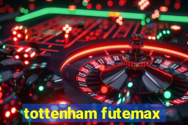 tottenham futemax