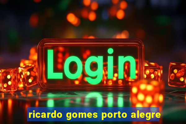 ricardo gomes porto alegre