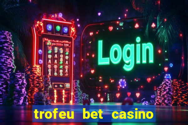 trofeu bet casino category all