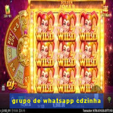 grupo de whatsapp cdzinha