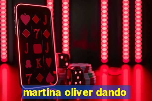 martina oliver dando
