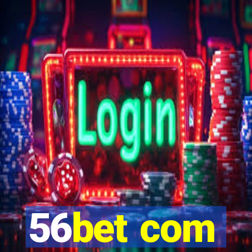 56bet com