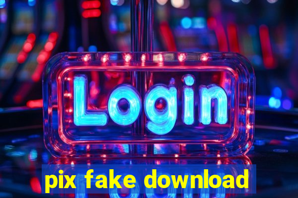 pix fake download