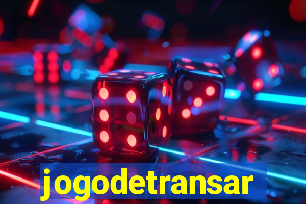 jogodetransar