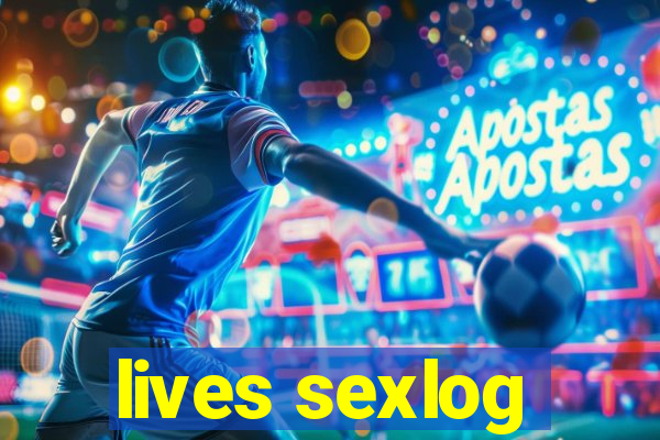 lives sexlog