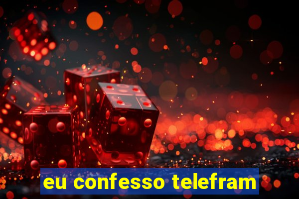 eu confesso telefram