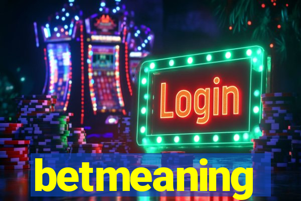 betmeaning