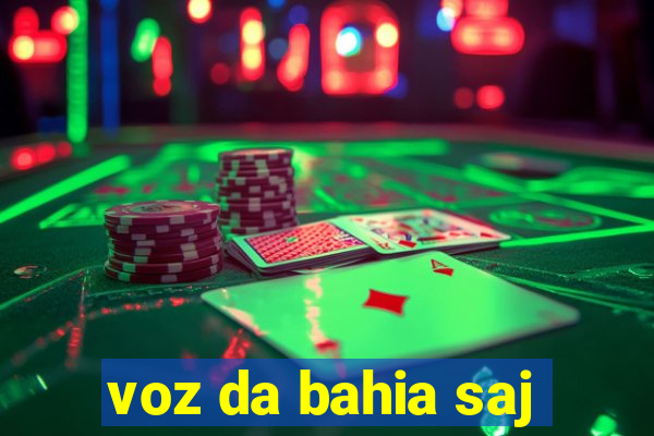 voz da bahia saj