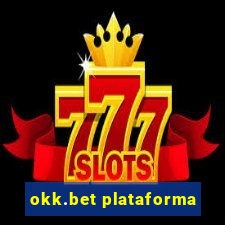 okk.bet plataforma