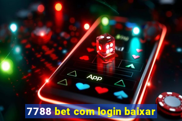 7788 bet com login baixar
