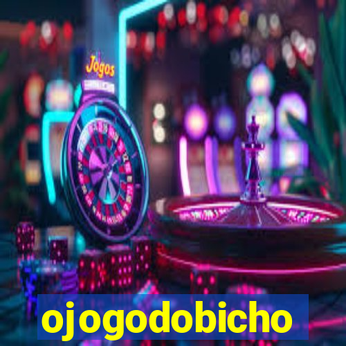 ojogodobicho