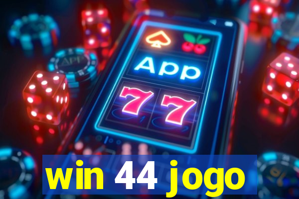 win 44 jogo