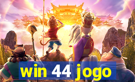 win 44 jogo