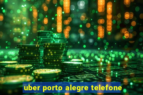 uber porto alegre telefone