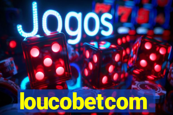 loucobetcom