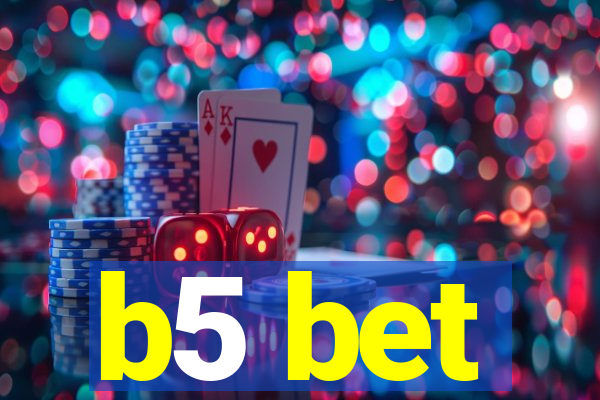 b5 bet
