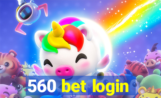 560 bet login