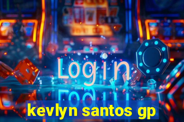 kevlyn santos gp