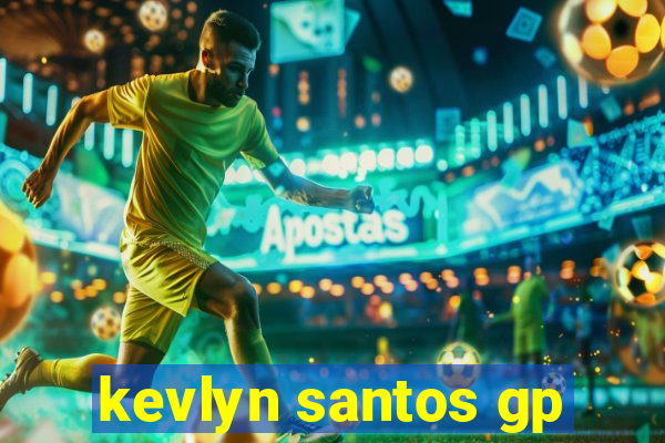 kevlyn santos gp