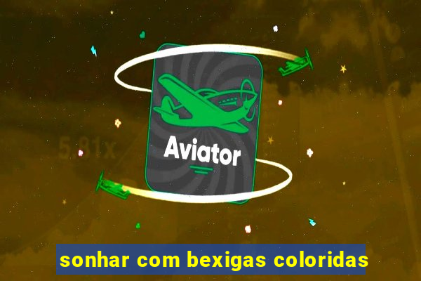 sonhar com bexigas coloridas